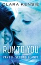 Run to You Part Two: Second Glance