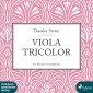 Viola Tricolor (Ungekürzt)