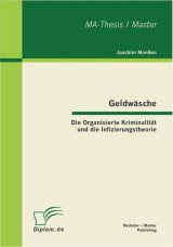 Geldwäsche: Die Organisierte Kriminalität und die Infizierungstheorie