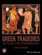 Greek Tragedies as Plays for Performance