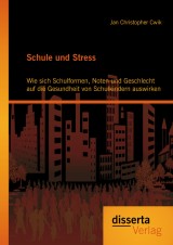 Schule und Stress: Wie sich Schulformen, Noten und Geschlecht auf die Gesundheit von Schulkindern auswirken