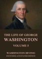 The Life Of George Washington, Vol. 5