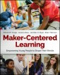 Maker-Centered Learning