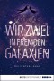 Wir zwei in fremden Galaxien