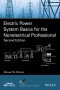 Electric Power System Basics for the Nonelectrical Professional