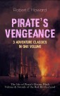 PIRATE'S VENGEANCE - 3 Adventure Classics in One Volume
