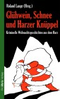 Glühwein, Schnee und Harzer Knüppel