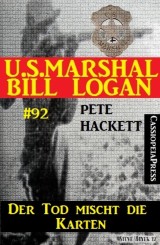 Der Tod mischt die Karten (U.S. Marshal Bill Logan Band 92)