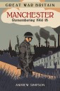 Great War Britain Manchester: Remembering 1914-18