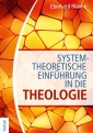 Systemtheoretische Einführung in die Theologie