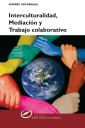 Interculturalidad, mediación y trabajo colaborativo