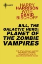 Bill, the Galactic Hero: Planet of the Zombie Vampires
