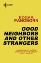 Good Neighbors and Other Strangers
