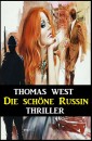 Die schöne Russin: Thriller