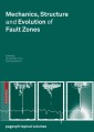 Mechanics, Structure and Evolution of Fault Zones