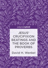 Jesus' Crucifixion Beatings and the Book of Proverbs