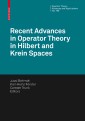 Recent Advances in Operator Theory in Hilbert and Krein Spaces
