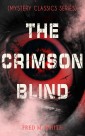 THE CRIMSON BLIND (Mystery Classics Series)