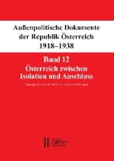 Fontes rerum Austriacarum. Österreichische Geschichtsquellen / Außenpolitische Dokumente der Republik Österreich 1918 - 1938