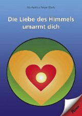 Die Liebe des Himmels umarmt dich