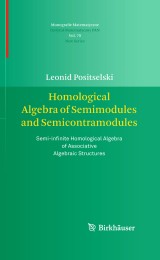 Homological Algebra of Semimodules and Semicontramodules