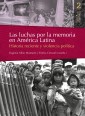Las luchas por la memoria en América Latina
