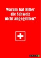 Warum hat Hitler die Schweiz nicht angegriffen?