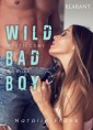 Wild Bad Boy. Erotischer Roman
