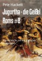 Jugurtha - die Geißel Roms #8