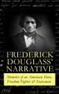 FREDERICK DOUGLASS' NARRATIVE - Memoirs of an American Slave, Freedom Fighter & Statesman