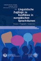 Linguistische Zugänge zu Konflikten in europäischen Sprachräumen