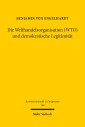 Die Welthandelsorganisation (WTO) und demokratische Legitimität
