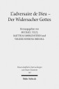 L'adversaire de Dieu - Der Widersacher Gottes