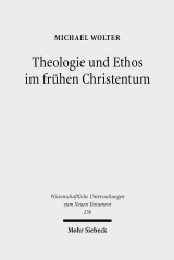 Theologie und Ethos im frühen Christentum