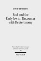 Paul and the Early Jewish Encounter with Deuteronomy