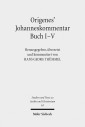 Origenes' Johanneskommentar Buch I-V
