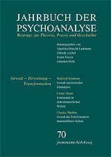 Jahrbuch der Psychoanalyse / Band 70: Gewalt - Zerstörung - Transformation