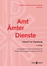 Evangelisch-Lutherische Kirchenagende Band IV/1: Amt - Ämter - Dienste