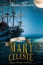 Mary Celeste - Legend, Evidence and Truth