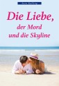 Die Liebe, der Mord und die Skyline