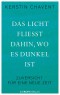 Das Licht fliesst dahin, wo es dunkel ist