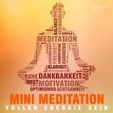 Voller Energie sein mit Mini Meditation - Positive Energie für Optimismus und Lebensfreude