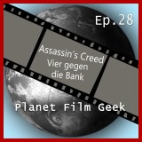 Planet Film Geek, PFG Episode 28: Assassin's Creed, Vier gegen die Bank