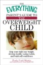 Everything Parent's Guide to the Overweight Child