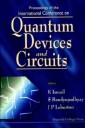 Quantum Devices And Circuits, Proceedings Of The International Conference