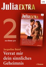 Julia Extra Band 377 - Titel 2: Verrat mir dein sinnliches Geheimnis