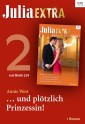 Julia Extra Band 376 - Titel 2: ... und plötzlich Prinzessin!