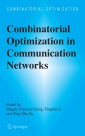 Combinatorial Optimization in Communication Networks