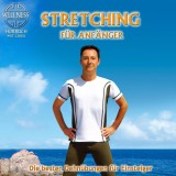 Stretching für Anfänger - Die besten Dehnübungen gegen Verspanntheit und Stress