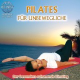 Pilates für Unbewegliche - Der besonders schonende Einstieg